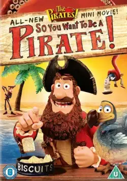 Постер: Кто хочет стать пиратом? / The Pirates! So You Want To Be A Pirate!