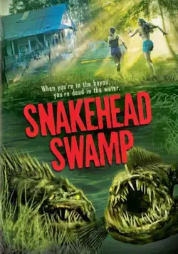 Постер: Болото змееголовов / SnakeHead Swamp (2014)