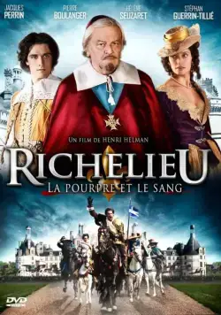 Постер: Ришелье. Мантия и кровь / Richelieu: La pourpre et le sang (2014)