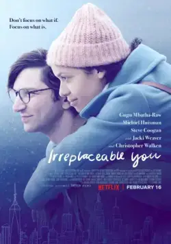 Постер: Незаменимый ты / Irreplaceable You (2018)