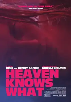 Постер: Бог знает что / Heaven Knows What (2014)
