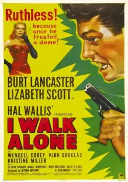 Постер: Я всегда одинок / I Walk Alone (1947)