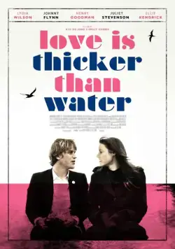 Постер: Любовь гуще воды / Love Is Thicker Than Water (2016)