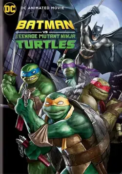 Постер: Бэтмен против Черепашек-ниндзя / Batman vs Teenage Mutant Ninja Turtles (2019)