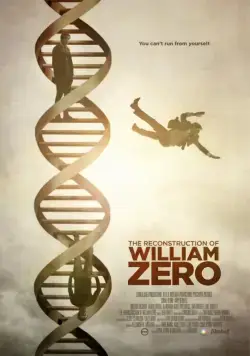 Постер: Реконструкция Уильяма Зеро / The Reconstruction of William Zero (2014)