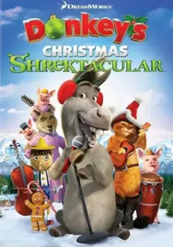 Постер: Рождественский Шректакль Осла / Donkey's Christmas Shrektacular (2010)