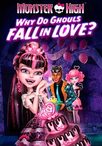 Постер: Школа монстров: Отчего монстры влюбляются? / Monster High: Why Do Ghouls Fall in Love? (2012)