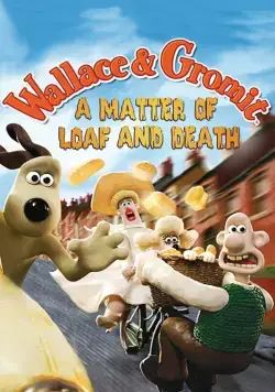 Постер: Уоллес и Громит: Дело о смертельной выпечке / A Matter of Loaf and Death (2008)