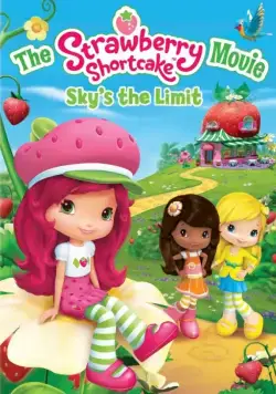 Постер: Шарлотта Земляничка: Выше небес / The Strawberry Shortcake Movie: Sky's the Limit (2009)