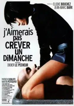 Постер: Я бы не хотел умереть в воскресенье / J'aimerais pas crever un dimanche (1998)