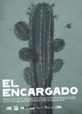 Постер: Ответственный / El encargado (2008)