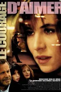 Постер: Смелость любить / Le Courage d'aimer (2005)