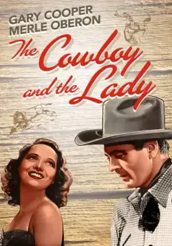 Постер: Ковбой и леди / The Cowboy and the Lady (1938)
