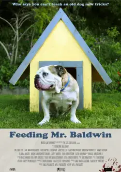 Постер: Прожорливый мистер Болдуин / Feeding Mr. Baldwin (2013)