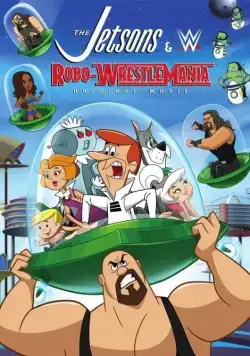 Постер: Джетсоны & Рестлинг: Робо-Рестлинг / The Jetsons & WWE: Robo-WrestleMania! (2017)