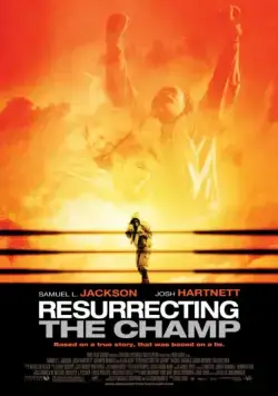 Постер: Воскрешая чемпиона / Resurrecting the Champ (2007)