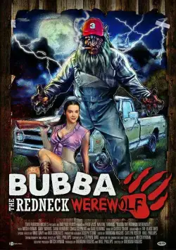 Постер: Бубба, деревенщина-оборотень / Bubba the Redneck Werewolf (2014)