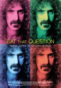 Постер: Без вопросов: Фрэнк Заппа о себе / Eat That Question: Frank Zappa in His Own Words (2016)