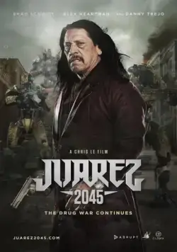 Постер: Хуарес 2045 / Juarez 2045 (2017)