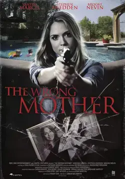 Постер: Ненастоящая мать / The Wrong Mother (2017)