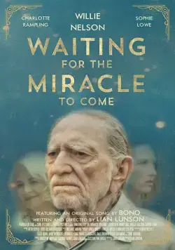 Постер: В ожидании чуда / Waiting for the Miracle to Come (2018)