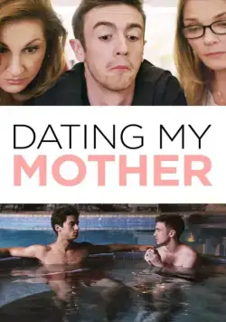 Постер: Свидание моей мамы / Dating My Mother (2017)