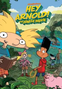 Постер: Эй, Арнольд! Приключения в джунглях / Hey Arnold!: The Jungle Movie (2017)