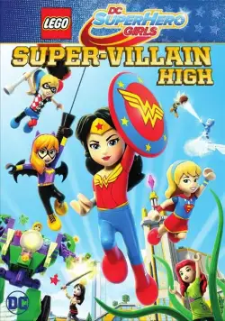 Постер: Lego DC: Супердевочки. Школа Суперзлодеев / Lego DC Super Hero Girls: Super-Villain High (2018)