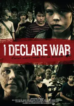 Постер: Я объявляю войну / I Declare War (2012)