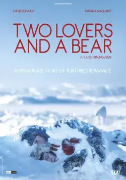 Постер: Влюбленные и медведь / Two Lovers and a Bear (2016)