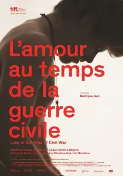 Постер: Любовь во время гражданской войны / L'amour au temps de la guerre civile (2014)