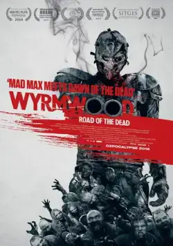 Постер: Полынь: Дорога мёртвых / El camino de la muerte Wyrmwood (2014)