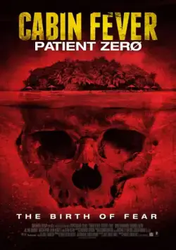 Постер: Вирус: Нулевой пациент / Cabin Fever: Patient Zero (2013)