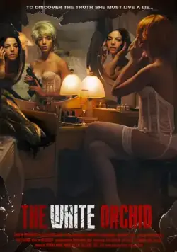 Постер: Белая орхидея / The White Orchid (2018)