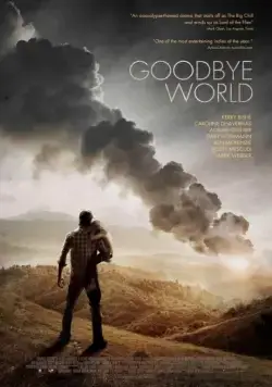 Постер: Прощай, мир / Goodbye World (2013)
