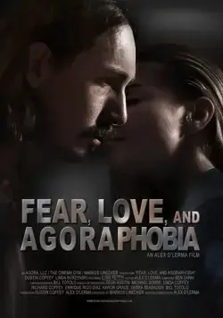 Постер: Страх, любовь и агорафобия / Fear, Love, and Agoraphobia (2018)