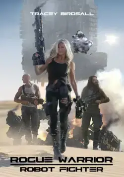 Постер: Воин-изгой: Робот-боец / Rogue Warrior: Robot Fighter (2017)