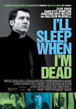 Постер: Засну, когда умру / I'll Sleep When I'm Dead (2003)