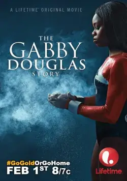 Постер: История Габриэль Дуглас / The Gabby Douglas Story (2014)