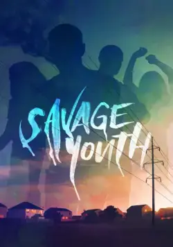 Постер: Дикая молодость / Savage Youth (2018)