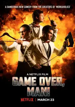 Постер: Игра окончена, чувак! / Game Over, Man! (2018)