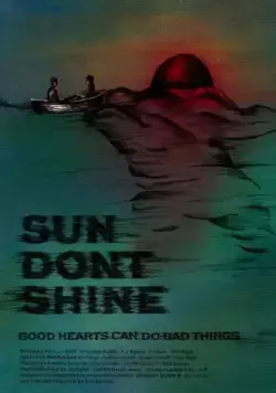 Постер: Солнце, не свети / Sun Don't Shine (2012)