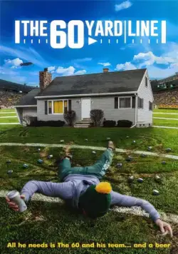Постер: Шестьдесят ярдов / The 60 Yard Line (2017)