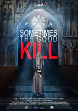 Постер: Смертельное добро / Sometimes the Good Kill (2017)