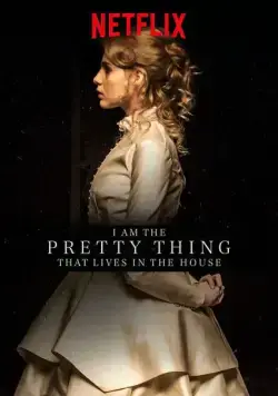 Постер: Я прелесть, живущая в доме / I Am the Pretty Thing That Lives in the House (2016)