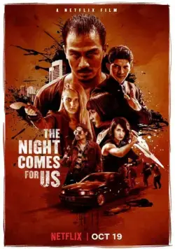 Постер: Ночь идёт за нами / The Night Comes for Us (2018)