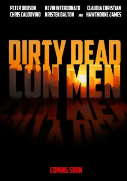 Постер: Грязные мёртвые мошенники / Dirty Dead Con Men (2018)