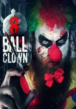 Постер: Клоун восьмёрка / 8 Ball Clown (2018)