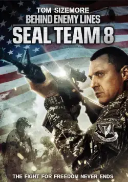 Постер: Команда восемь: В тылу врага / Seal Team Eight: Behind Enemy Lines (2014)