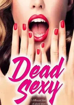Постер: Убийственно сексуальные / Dead Sexy (2018)